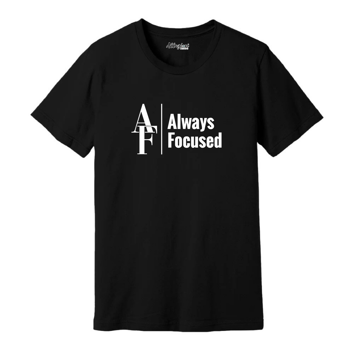 Always Focused V2 - Unisex T-Shirt