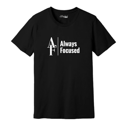 Always Focused V2 - Unisex T-Shirt