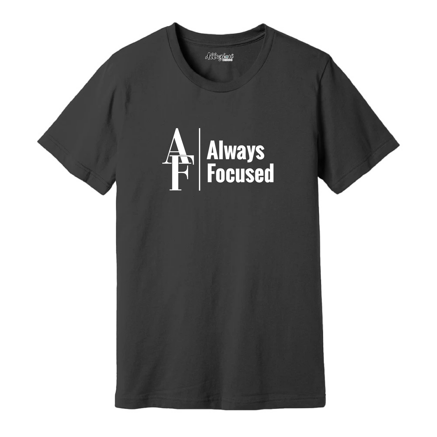 Always Focused V2 - Unisex T-Shirt