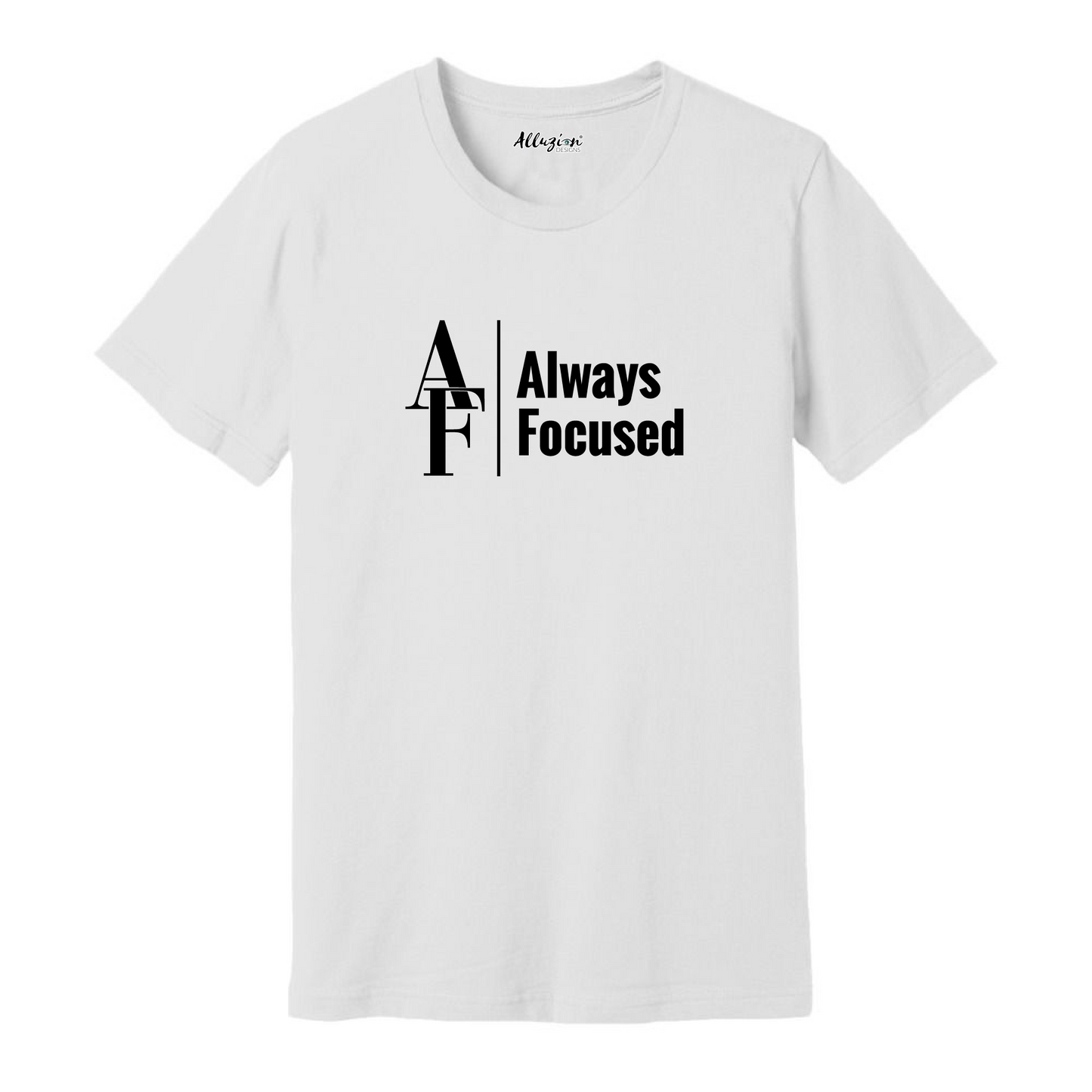 Always Focused V2 - Unisex T-Shirt
