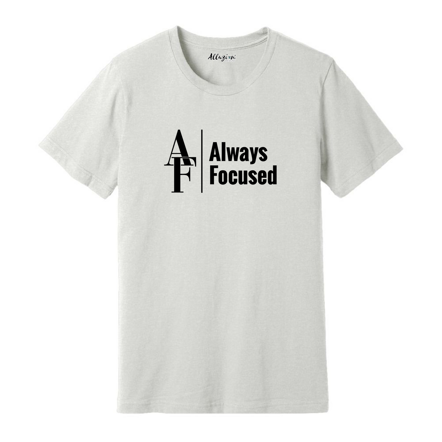 Always Focused V2 - Unisex T-Shirt