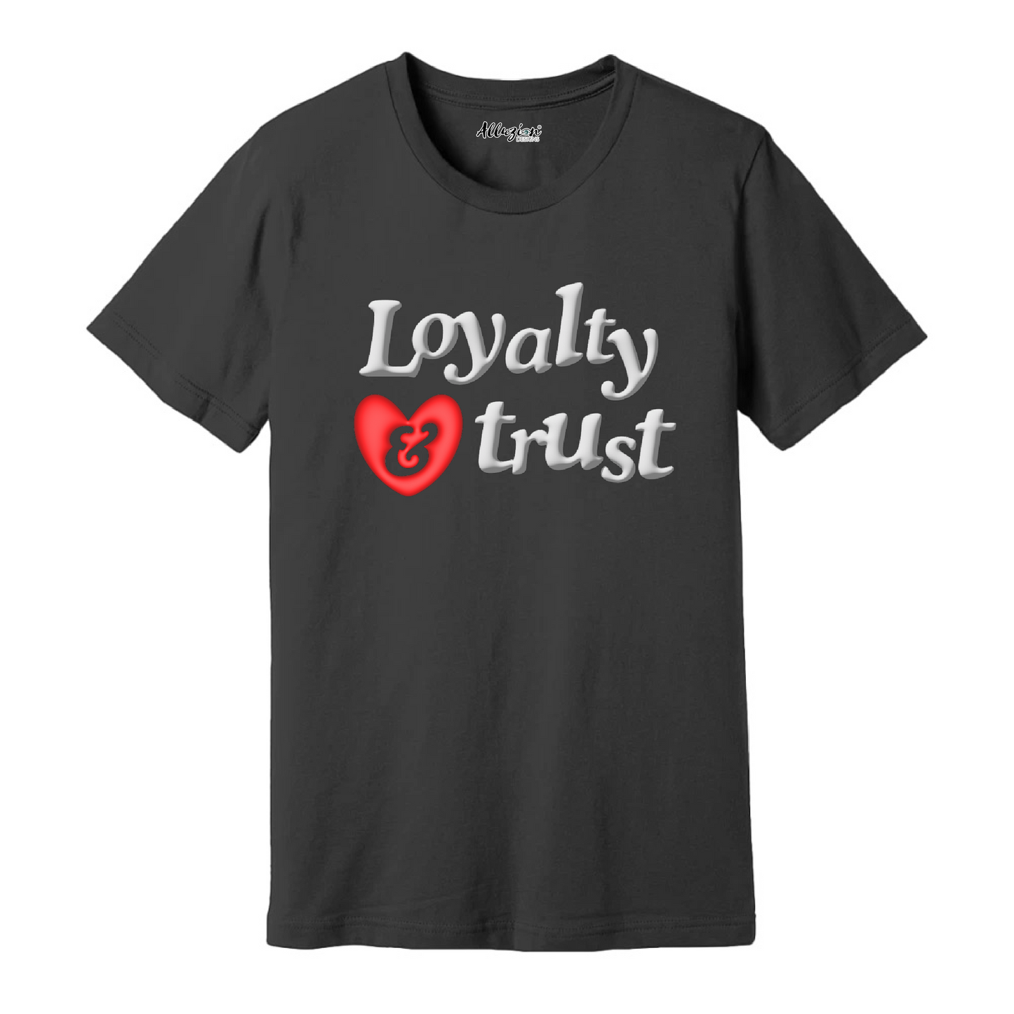 Loyalty & Trust - Unisex T-Shirt Puff Print