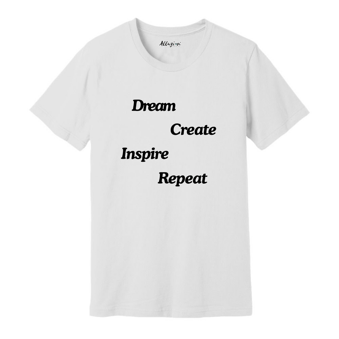 Dream Create Inspire Repeat - Puff Print Unisex T-Shirt