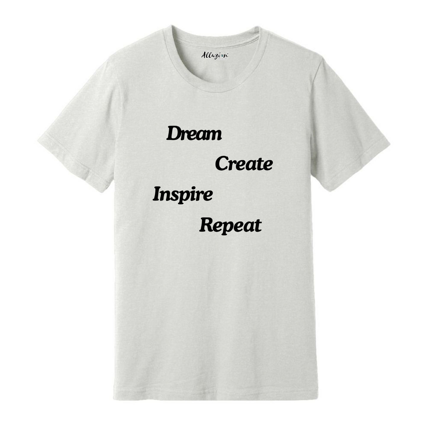 Dream Create Inspire Repeat - Puff Print Unisex T-Shirt