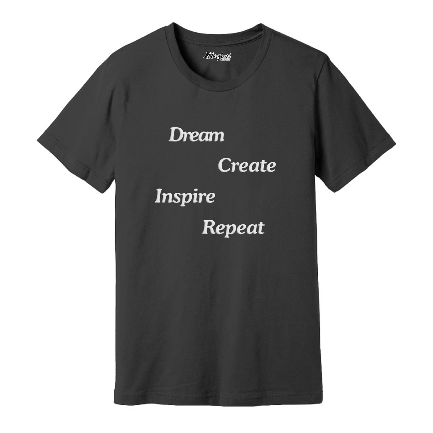 Dream Create Inspire Repeat - Puff Print Unisex T-Shirt