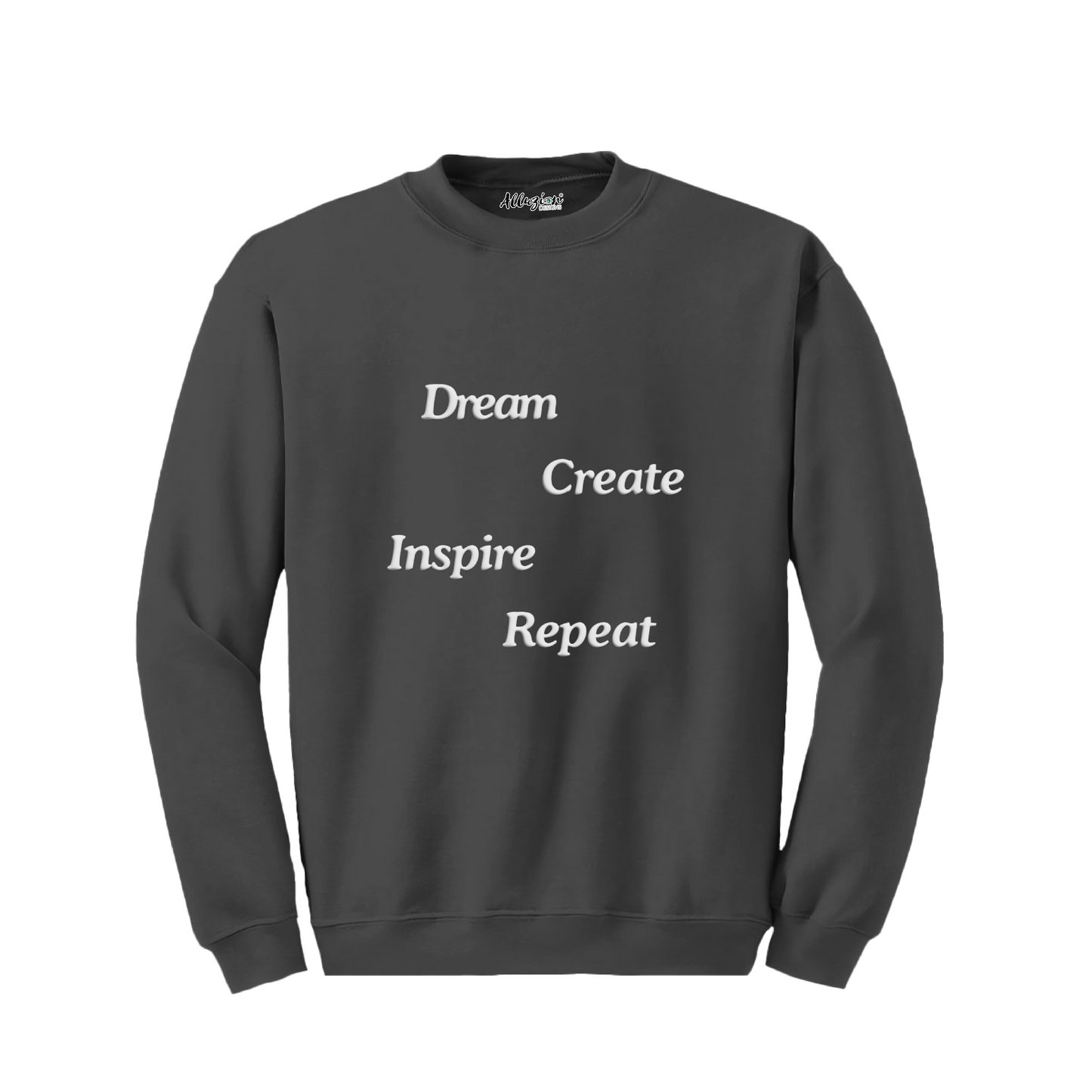 Dream Create Inspire Repeat - Puff Print Crewneck Sweatshirt