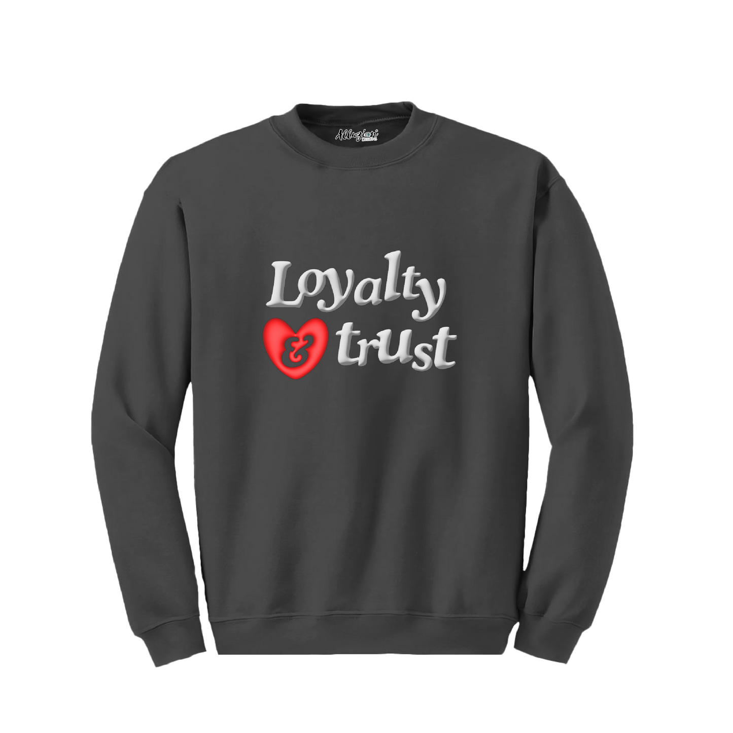 Loyalty & Trust - Crewneck Sweatshirt Puff Print
